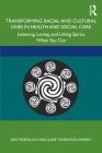 Transforming Racial and Cultural Lines in Health and Social Care: Listening, Loving, and Lifting Spirits When You Can By Jan Froehlich, June Thornton-Marsh Cover Image