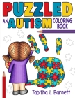 Puzzled: an AUTISM coloring book: an adult coloring book for parents, teachers, family members or anyone affected by Autism By Tabitha L. Barnett Cover Image