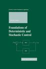 Foundations of Deterministic and Stochastic Control (Systems & Control: Foundations & Applications) Cover Image