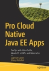 Pro Cloud Native Java Ee Apps: Devops with Microprofile, Jakarta Ee 10 Apis, and Kubernetes Cover Image