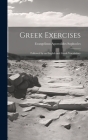 Greek Exercises: Followed by an English and Greek Vocabulary By Evangelinus Apostolides Sophocles Cover Image
