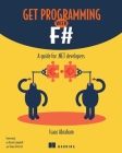 Get Programming with F#: A guide for .NET developers By Isaac Abraham Cover Image