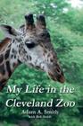 My Life in the Cleveland Zoo: A Memoir Cover Image