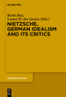 Nietzsche, German Idealism and Its Critics (Nietzsche Today #4) By Katia Hay (Editor) Cover Image