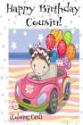 HAPPY BIRTHDAY COUSIN! (Coloring Card): Personalized Birthday Cards for Girls, Inspirational Birthday Messages! Cover Image