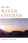 By the River Chebar By Daniel I. Block Cover Image