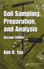 Soil Sampling, Preparation, and Analysis (Books in Soils) By Kim H. Tan Cover Image