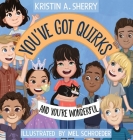 You've Got Quirks: And You're Wonderful! Cover Image