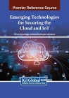 Emerging Technologies for Securing the Cloud and IoT Cover Image
