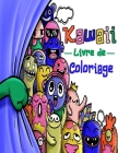 Kawaii Livre de Coloriage: Kawaii doodle mignonnes et amusantes pour enfants et Adultes. By Ellie And Jasmine Cover Image