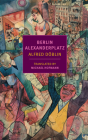 Berlin Alexanderplatz By Alfred Doblin, Michael Hofmann (Translated by), Michael Hofmann (Introduction by) Cover Image