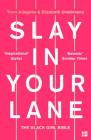 Slay in Your Lane: The Black Girl Bible By Yomi Adegoke, Elizabeth Uviebinené Cover Image