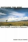 Watching the Wind: Conflict Resolution During South Africa's Transition to Democracy Cover Image