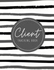 Client Tracking Book: Client Data Organizer Log Book with A - Z Alphabetical Tabs, Record Profile And Appointment For Hairstylists, Makeup a By Bernetta Latoya Cover Image