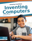 Inventing Computers By Racquel Foran Cover Image