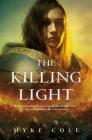 The Killing Light (The Sacred Throne #3) By Myke Cole Cover Image