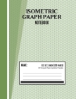 Isometric Graph Paper Notebook: Grid of Equilateral Triangles 3D Designs Architecture or Landscaping, and Planning for Architects, Engineering Majors, By Digna W. Correa Cover Image