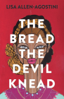 The Bread the Devil Knead By Lisa Allen-Agostini Cover Image