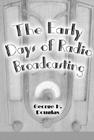 The Early Days of Radio Broadcasting (McFarland Classics) By George H. Douglas Cover Image