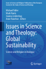 Issues in Science and Theology: Global Sustainability: Science and Religion in Dialogue (Issues in Science and Religion: Publications of the European #7) By Michael Fuller (Editor), Mark Harris (Editor), Joanna Leidenhag (Editor) Cover Image