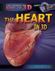 The Heart in 3D (Human Body in 3D) Cover Image