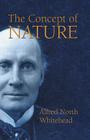 The Concept of Nature: The Tarner Lectures Delivered in Trinity College, November 1919 (Dover Books on Science) By Alfred North Whitehead Cover Image