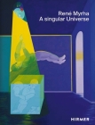 René Myrha: A Singular Universe By Helen Hirsch (Editor) Cover Image