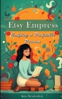 Etsy Empress: Crafting a Profitable Passion By Silas Meadowlark Cover Image