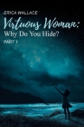 Virtuous Woman: Why Do You Hide? Part 1 Cover Image