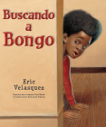 Buscando a Bongo By Eric Velasquez Cover Image