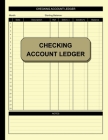 Checking Account Ledger: Simple Accounting Ledger for Bookkeeping Check and Debit Card Register 100 Pages 2,400 Entry Lines Total: Size = 8.5 x Cover Image