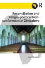 Reconciliation and Religio-Political Non-Conformism in Zimbabwe (Religion in Modern Africa) Cover Image