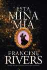 Esta Mina Mía By Francine Rivers Cover Image