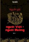 Nguon Goc Nguoi Viet - Nguoi Muong - Volumn I By Ta Duc, Book Hunter (Created by) Cover Image