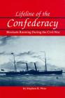 Lifeline of the Confederacy: Blockade Running During the Civil War (Studies in Maritime History) By Stephen R. Wise Cover Image