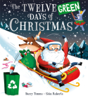 The Twelve Green Days of Christmas By Barry Timms, Sian Roberts (Illustrator) Cover Image