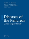 Diseases of the Pancreas: Current Surgical Therapy By Hans Günther Beger (Editor), Seiki Matsuno (Editor), John L. Cameron (Editor) Cover Image