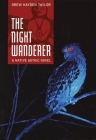 The Night Wanderer By Drew Hayden Taylor, Gabrielle Grimard (Illustrator), Michael Wyatt (Illustrator) Cover Image