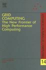 Grid Computing: The New Frontier of High Performance Computing: Volume 14 (Advances in Parallel Computing #14) Cover Image