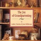 Joy Of Grandparenting By Audrey Sherins, Joan Hollerman Cover Image