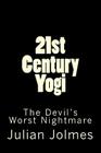 21st Century Yogi: The Devil's Worst Nightmare By Julian Jolmes Cover Image