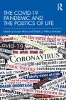 The Covid-19 Pandemic and the Politics of Life By Inocent Moyo (Editor), Sabelo J. Ndlovu-Gatsheni (Editor) Cover Image