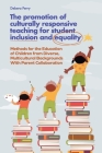 The Promotion of Culturally Responsive Teaching for Student Inclusion and Equality: Teaching Methods for the Education of Children from Diverse, Multi Cover Image