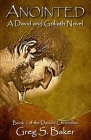Anointed: A David and Goliath Novel By Greg S. Baker Cover Image