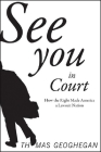 See You in Court: How the Right Made America a Lawsuit Nation Cover Image