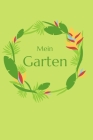 Mein Garten: Gartentagebuch für Notizen und Gartenplanung Cover Image