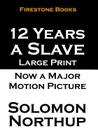 12 Years a Slave: Large Print By Solomon Northup Cover Image