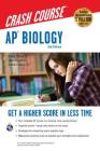 Ap(r) Biology Crash Course, 2nd Ed., Book + Online (REA Test Preps) By Michael D'Alessio, Jennifer Guercio (Editor), Lauren Gross Cover Image