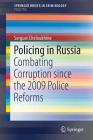 Policing in Russia: Combating Corruption Since the 2009 Police Reforms By Serguei Cheloukhine Cover Image