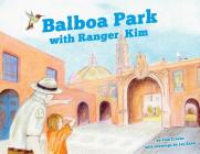 Balboa Park with Ranger Kim By Pam Crooks, Joy Raab (Illustrator) Cover Image